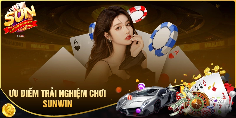 Sunwin | Link Truy Cập Sun Win Nhận Ngay 68K Giftcode 5 Một số ưu điểm siêu nổi bật của cổng game Sunwin